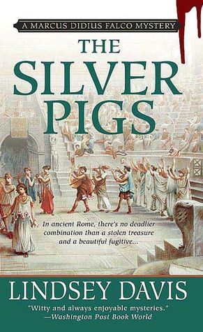 The Silver Pigs (Marcus Didius Falco Series #1)