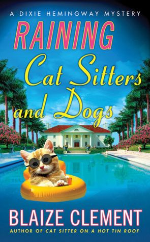 Raining Cat Sitters and Dogs (Dixie Hemingway Series #5)