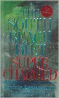 The South Beach Diet Supercharged: Faster Weight Loss and Better Health for Life