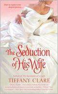 The Seduction of His Wife by Tiffany Clare: Book Cover
