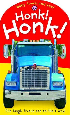 Honk! Honk! (Baby Touch and Feel Series)