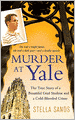 Murder at Yale: The True Story of a Beautiful Grad Student and a Cold-Blooded Crime