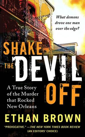 Shake the Devil Off: A True Story of the Murder that Rocked New Orleans