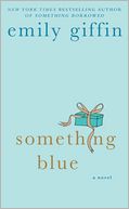 Something Blue by Emily Giffin: Book Cover