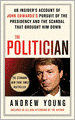 The Politician: An Insider's Account of John Edwards's Pursuit of the Presidency and the Scandal That Brought Him Down