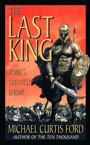 The Last King: Rome's Greatest Enemy