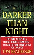 Darker than Night: The True Story of a Brutal Double Homicide and an 18-Year Long Quest for Justice
