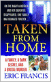 Taken From Home: A Family, a Dark Secret, and a Brutal Murder