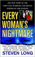Every Woman's Nightmare: The Fairytale Marriage and Brutal Murder of Lori Hacking
