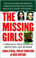 The Missing Girls: A Shocking True Story of Abduction and Murder
