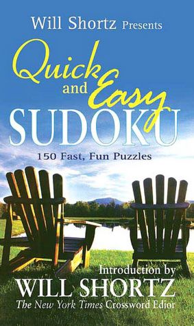 Will Shortz Presents Quick and Easy Sudoku: 150 Fast, Fun Puzzles