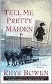 Tell Me, Pretty Maiden (Molly Murphy Series #7)