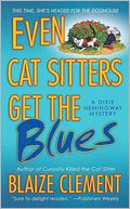 Even Cat Sitters Get the Blues (Dixie Hemingway Series #3)