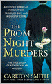 The Prom Night Murders: A Devoted American Family, Their Troubled Son, and a Ghastly Crime