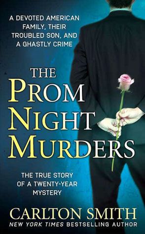 The Prom Night Murders: A Devoted American Family, Their Troubled Son, and a Ghastly Crime