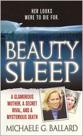 Beauty Sleep: A Glamorous Mother, a Secret Rival, and a Mysterious Death