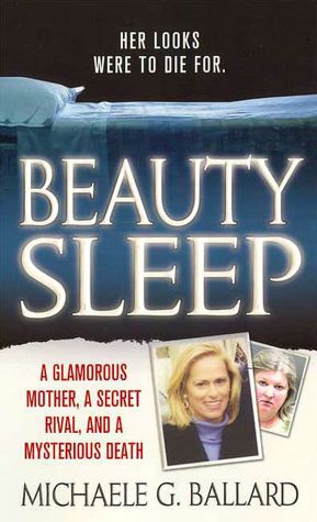 Beauty Sleep: A Glamorous Mother, a Secret Rival, and a Mysterious Death