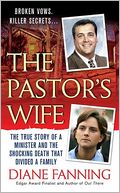 The Pastor's Wife: The True Story of a Minister and the Shocking Death That Divided a Family
