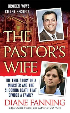 The Pastor's Wife: The True Story of a Minister and the Shocking Death That Divided a Family