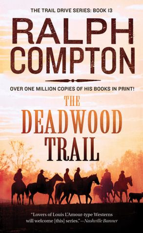 The Deadwood Trail (Trail Drive Series #12)