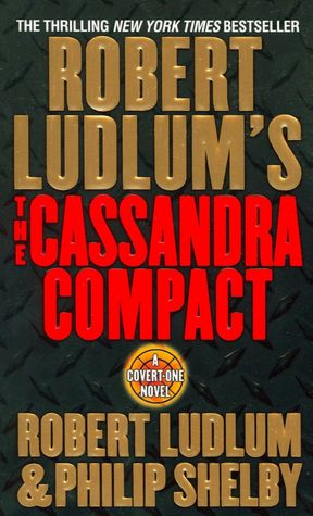 Robert Ludlum's The Cassandra Compact (Covert-One Series #2)