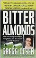 Bitter Almonds: The True Story of Mothers, Daughters, and the Seattle Cyanide Murders (St. Martin's True Crime Library Series)