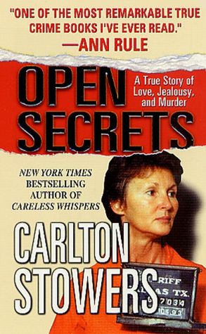 Open Secrets: A True Story of Love, Jealousy, and Murder (St. Martin's True Crime Library Series)