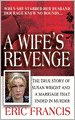 A Wife's Revenge: The True Story of Susan Wright and a Marriage that Ended in Murder