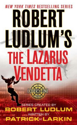 Robert Ludlum's The Lazarus Vendetta (Covert-One Series #5)