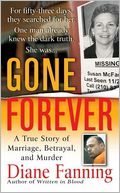 Gone Forever: A True Story of Marriage, Betrayal, and Murder