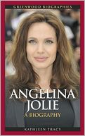 Angelina Jolie: A Biography (Greenwood Biographies Series)