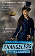 Changeless (Parasol Protectorate Series #2)