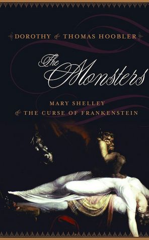 Monsters: Mary Shelley and the Curse of Frankenstein