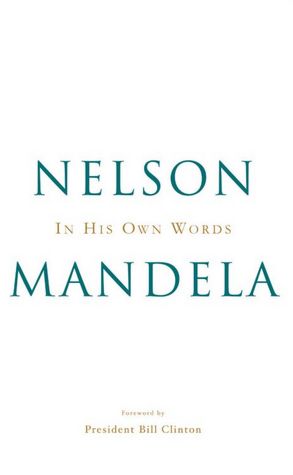 Nelson Mandela: In His Own Words