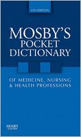 Mosby's Pocket Dictionary of Medicine, Nursing & Health Professions
