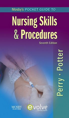 Mosby?s Pocket Guide to Nursing Skills & Procedures