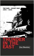 Thunder in the East: The Nazi-Soviet War, 1941-1945