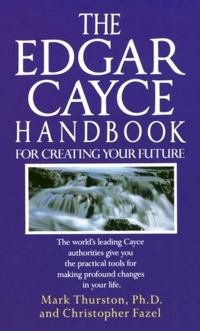 Edgar Cayce Handbook for Creating Your Future