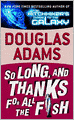 So Long, and Thanks for All the Fish (Hitchhiker's Guide Series #4)
