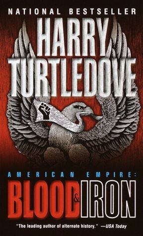 American Empire: Blood and Iron (American Empire Series #1)