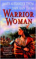 Warrior Woman: The Exceptional Life Story of Nonhelema, Shawnee Indian Woman Chief