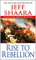 Rise to Rebellion: A Novel of the American Revolution