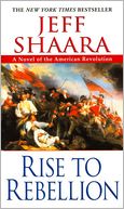 Rise to Rebellion: A Novel of the American Revolution