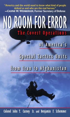 No Room for Error: The Covert Operations of America's Special Tactics Units from Iran to Afghanistan