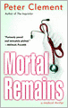 Mortal Remains: A Medical Thriller