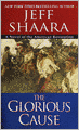 The Glorious Cause: A Novel of the American Revolution