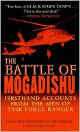 The Battle of Mogadishu: Firsthand Accounts from the Men of Task Force Ranger