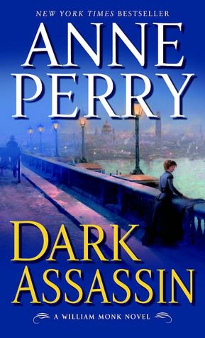 Dark Assassin (William Monk Series #15)