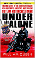 Under and Alone: The True Story of the Undercover Agent Who Infiltrated America's Most Violent Outlaw Motorcycle Gang