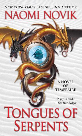 Tongues of Serpents (Temeraire Series #6)